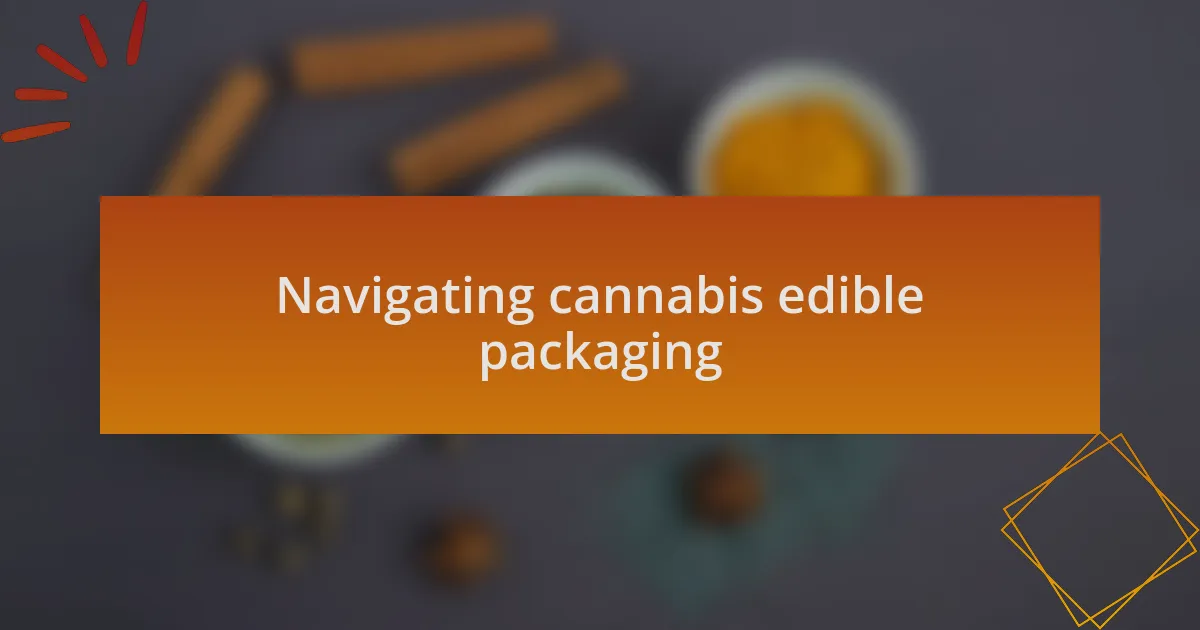 Navigating cannabis edible packaging