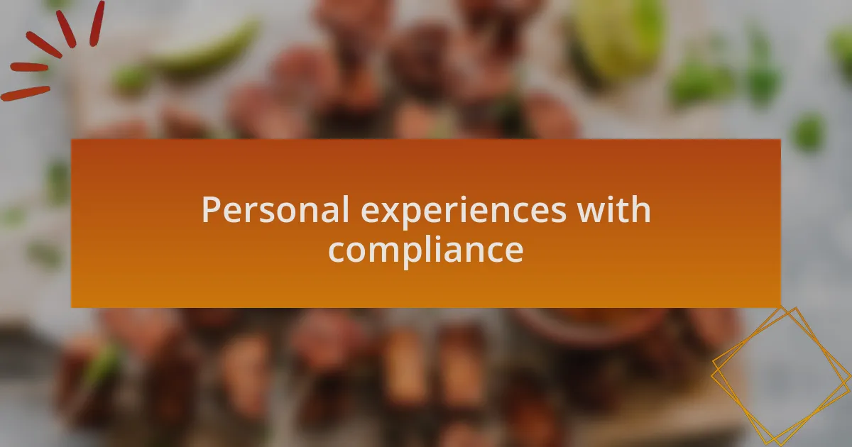 Personal experiences with compliance