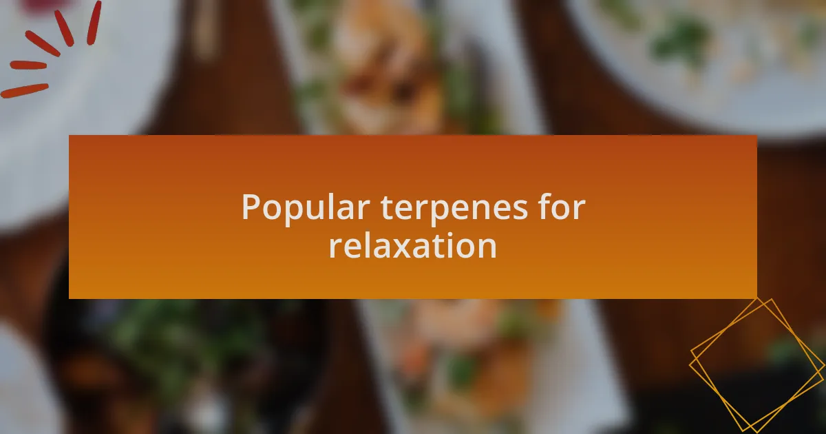 Popular terpenes for relaxation
