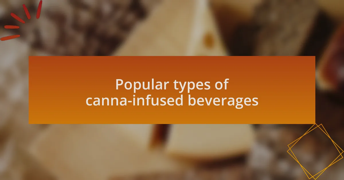 Popular types of canna-infused beverages