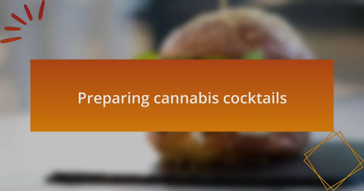 Preparing cannabis cocktails