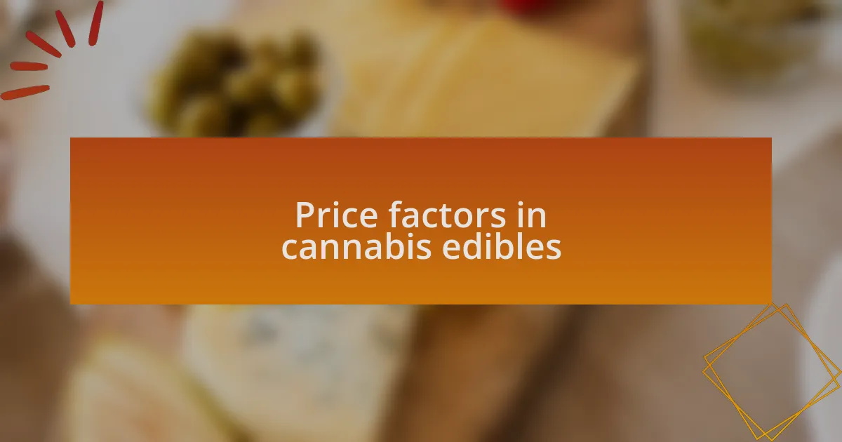 Price factors in cannabis edibles