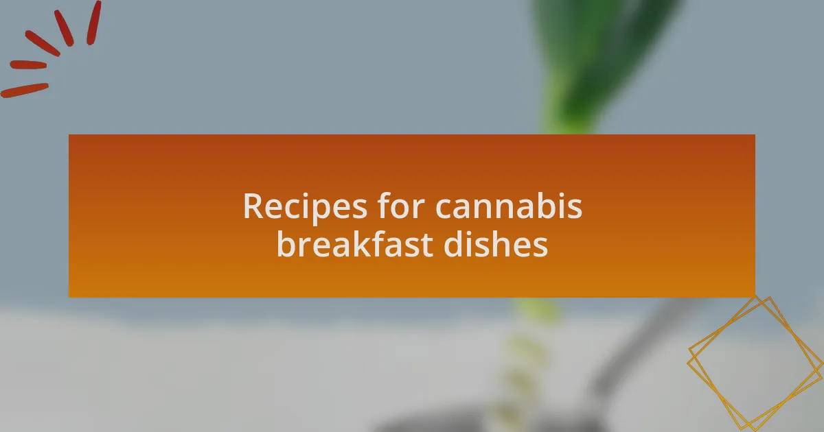 Recipes for cannabis breakfast dishes