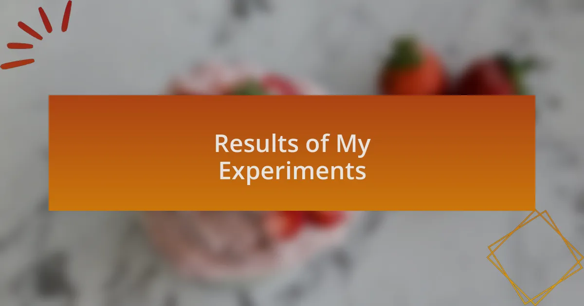 Results of My Experiments