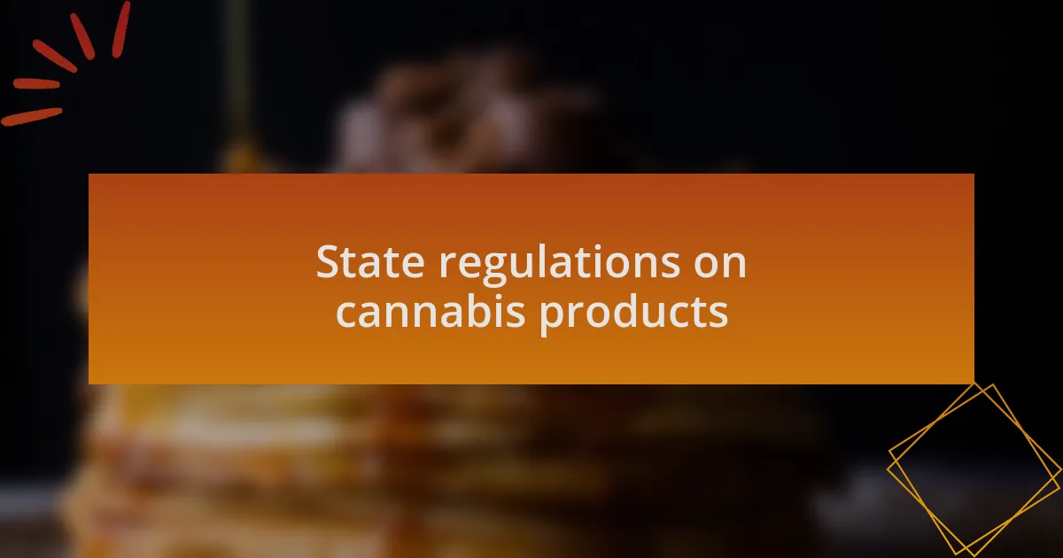 State regulations on cannabis products