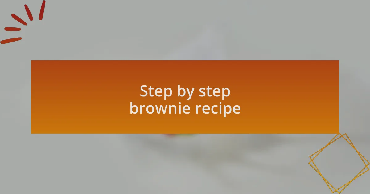 Step by step brownie recipe