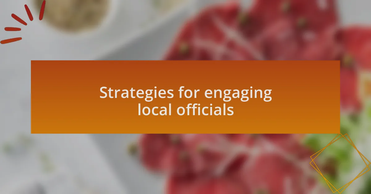 Strategies for engaging local officials
