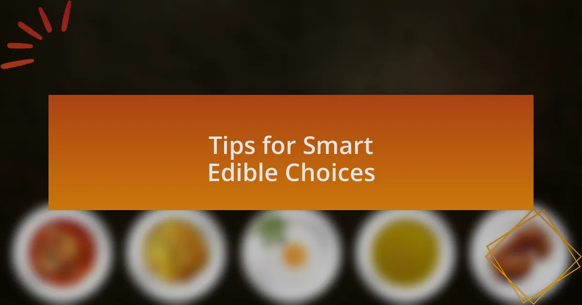 Tips for Smart Edible Choices