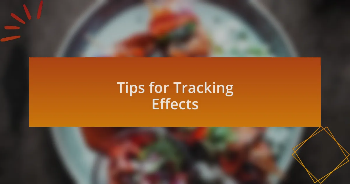 Tips for Tracking Effects