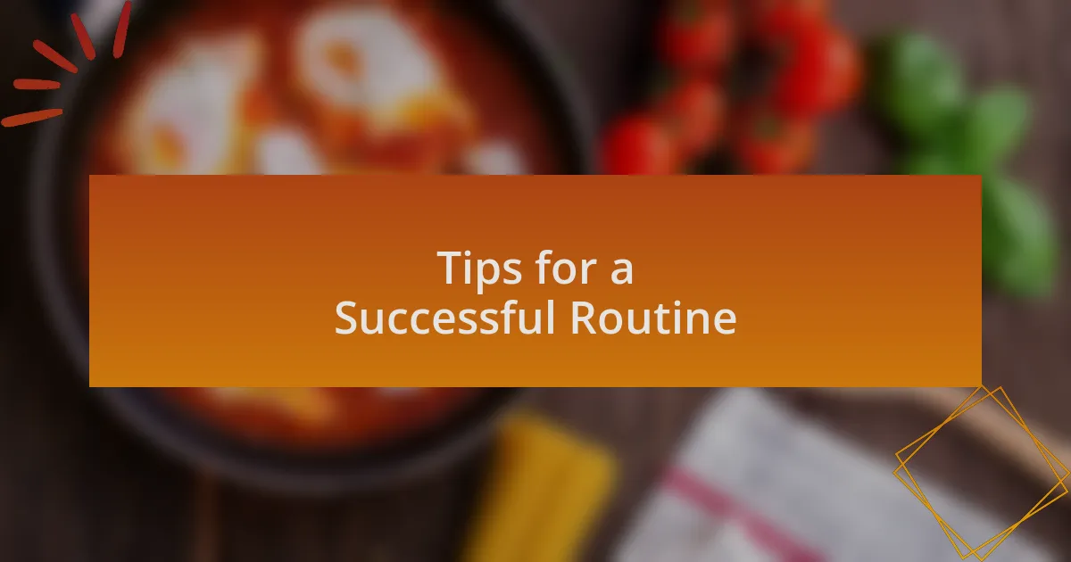 Tips for a Successful Routine