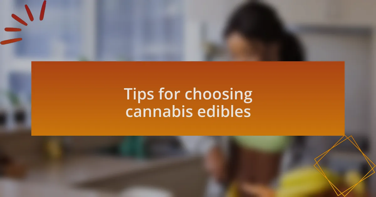 Tips for choosing cannabis edibles