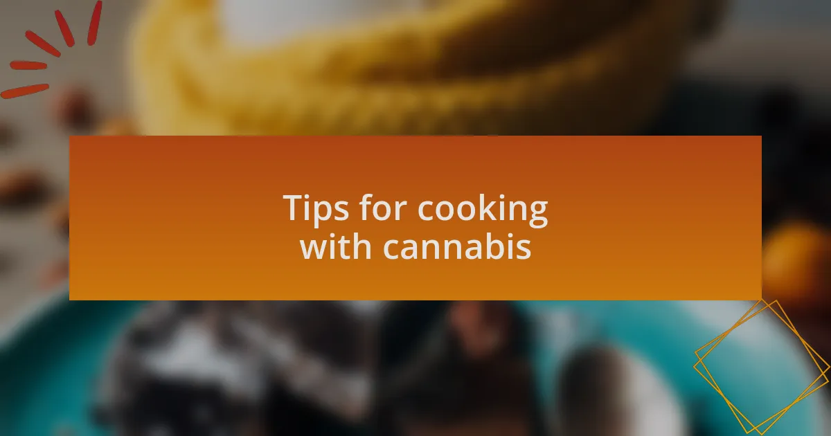 Tips for cooking with cannabis