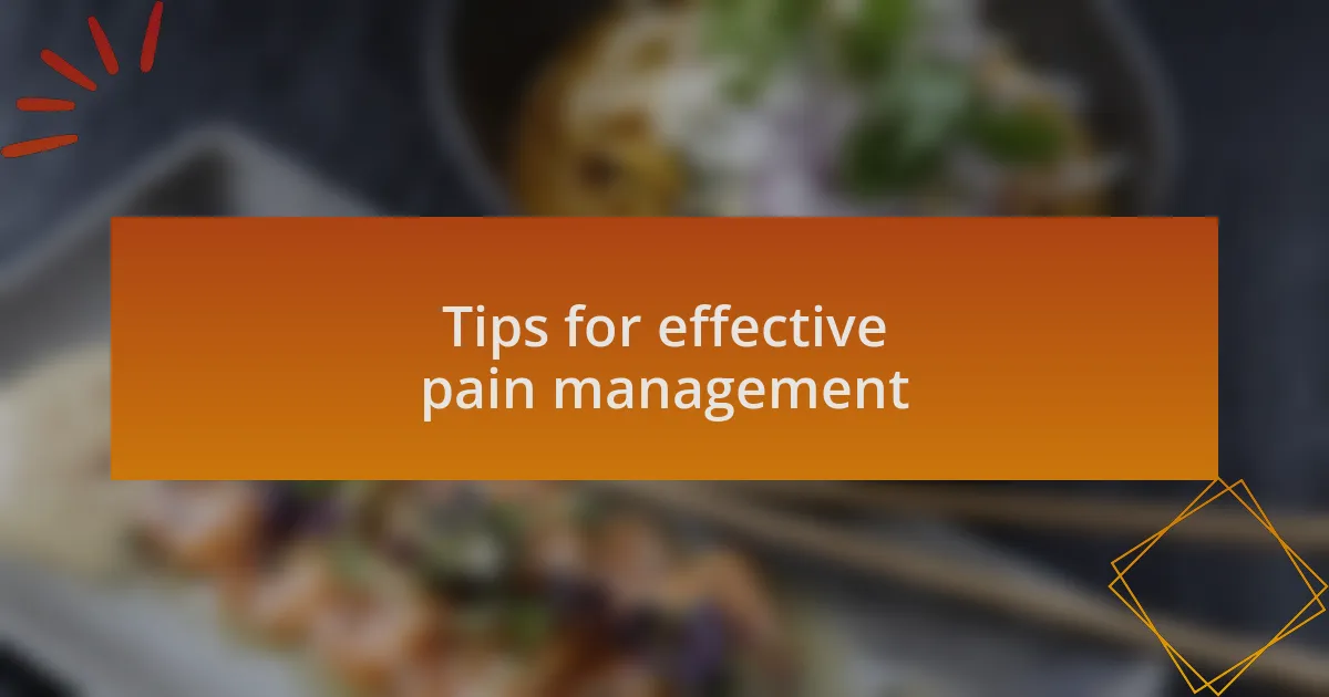 Tips for effective pain management