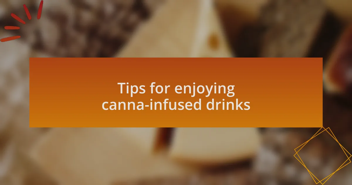Tips for enjoying canna-infused drinks