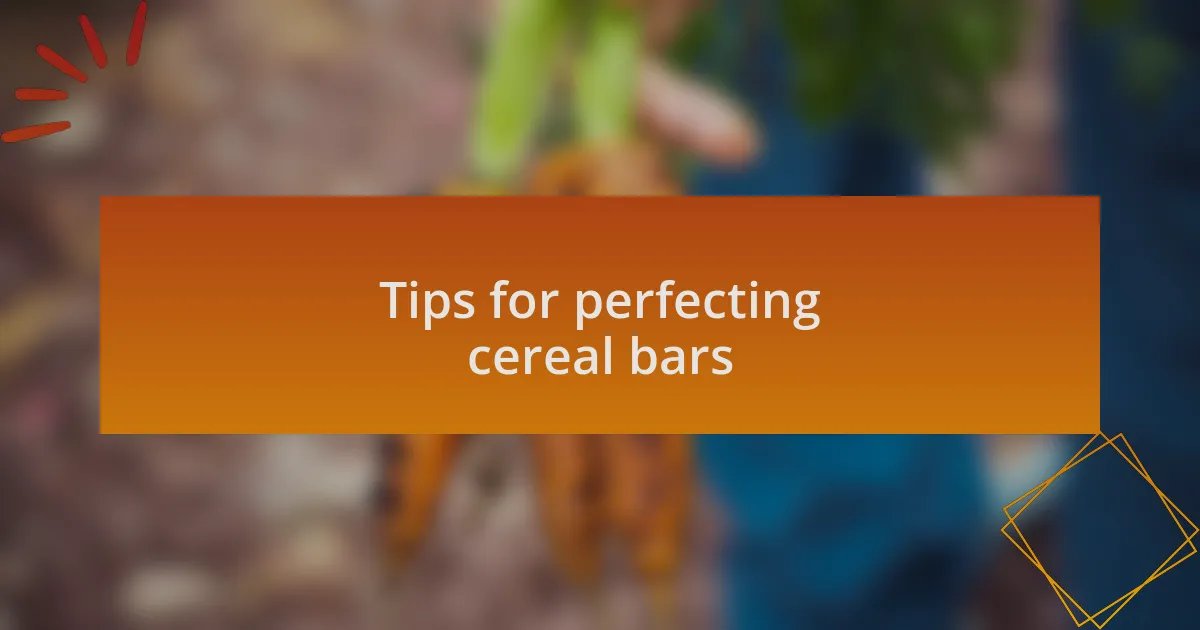 Tips for perfecting cereal bars