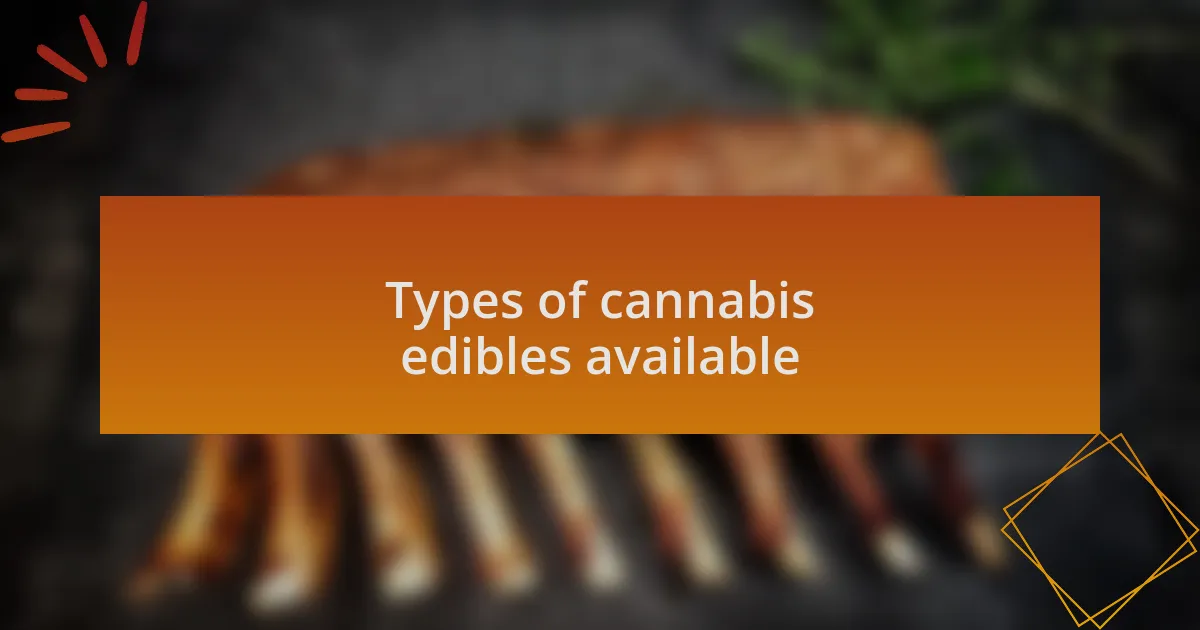 Types of cannabis edibles available