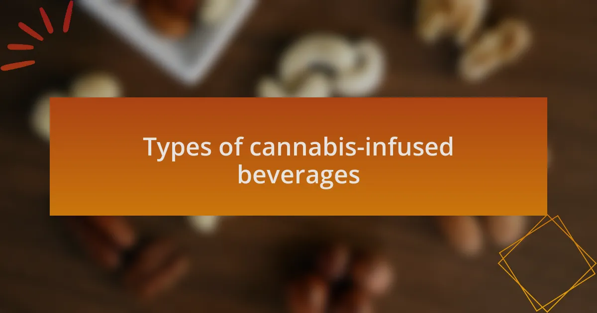 Types of cannabis-infused beverages
