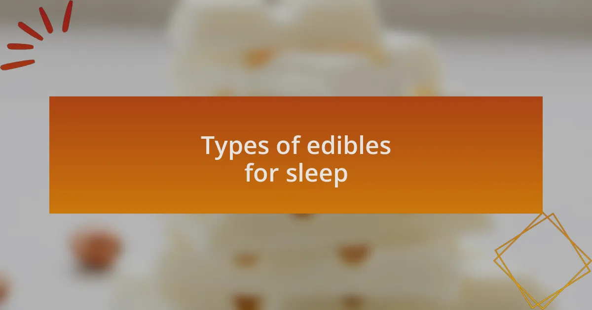 Types of edibles for sleep