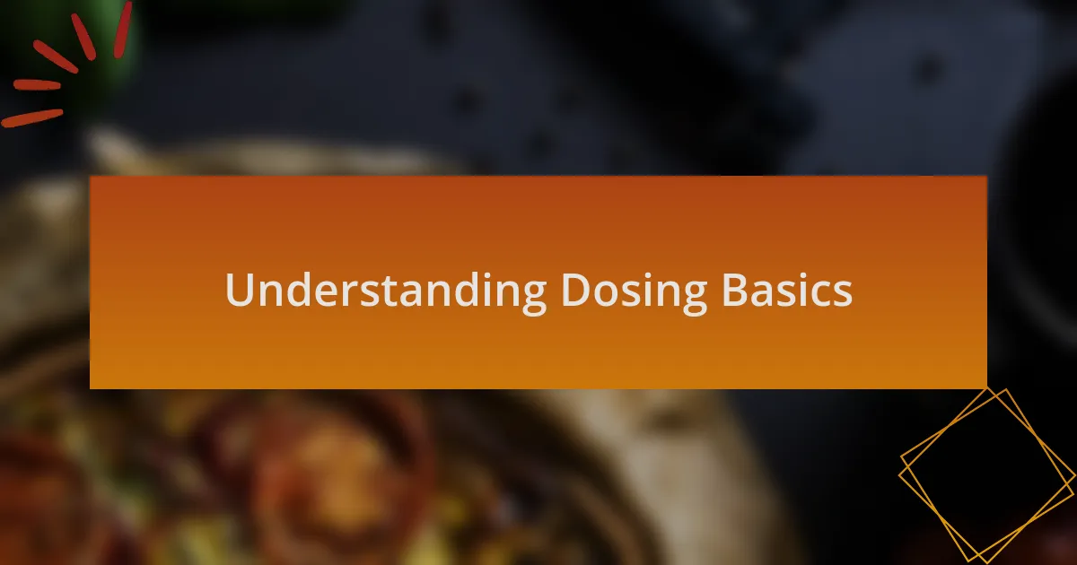 Understanding Dosing Basics