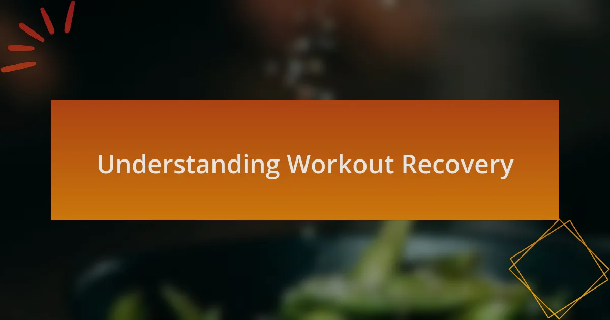 Understanding Workout Recovery