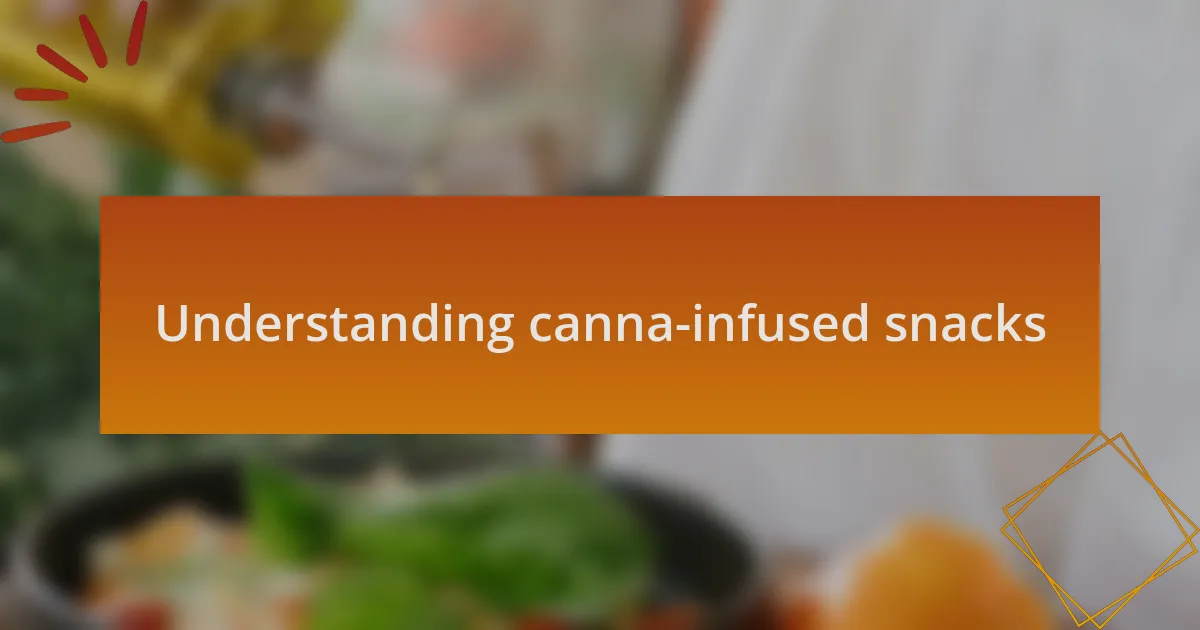 Understanding canna-infused snacks