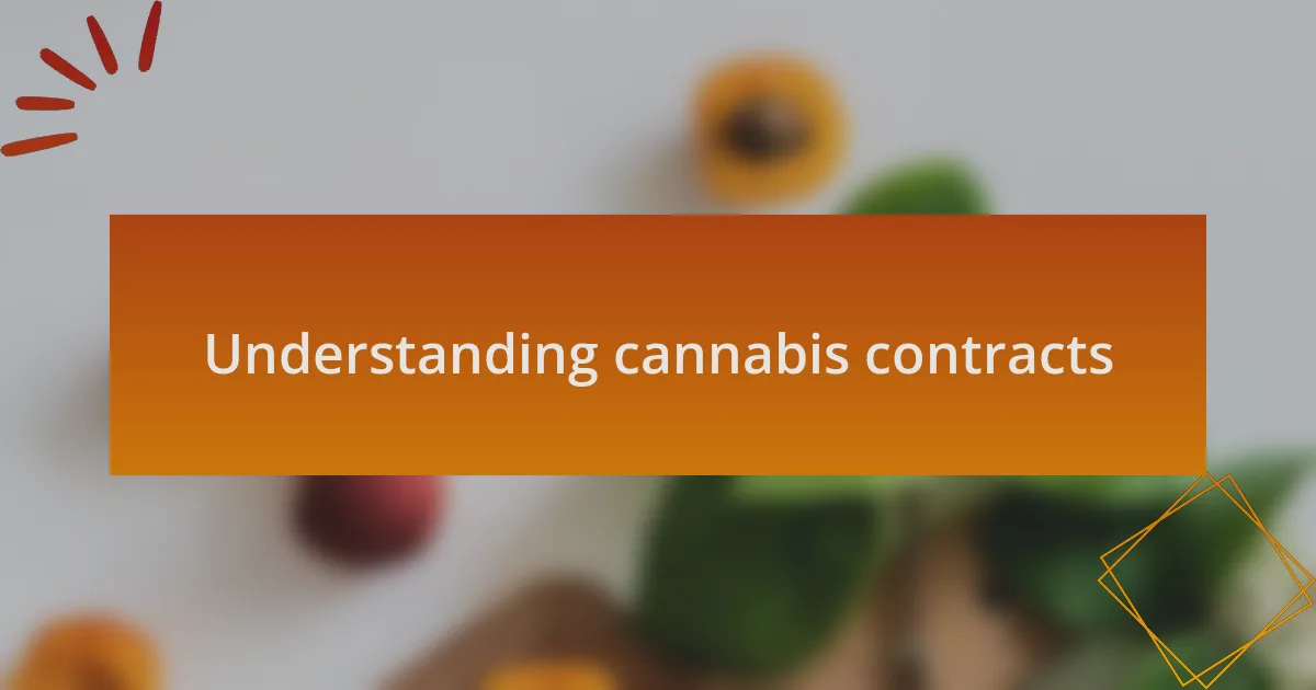 Understanding cannabis contracts