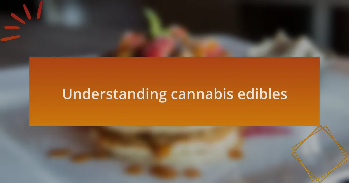Understanding cannabis edibles