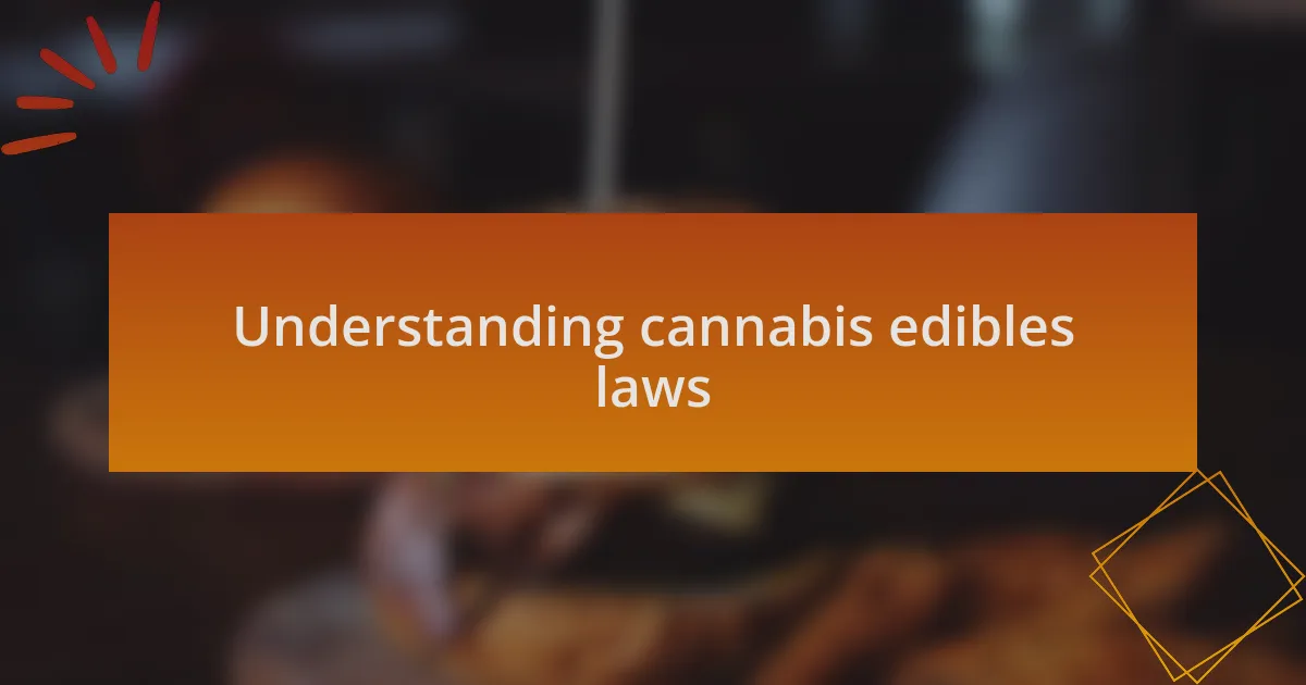 Understanding cannabis edibles laws