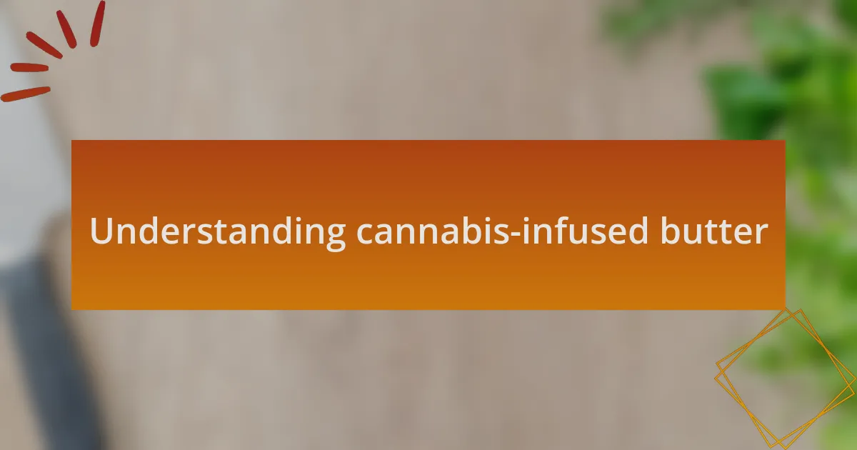 Understanding cannabis-infused butter