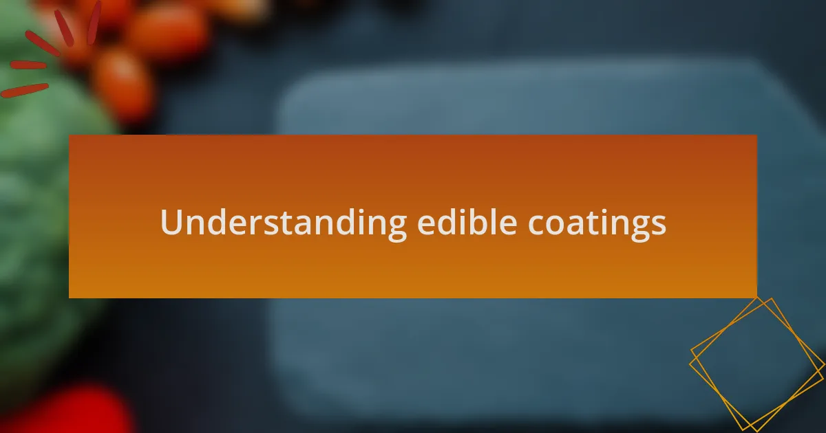 Understanding edible coatings