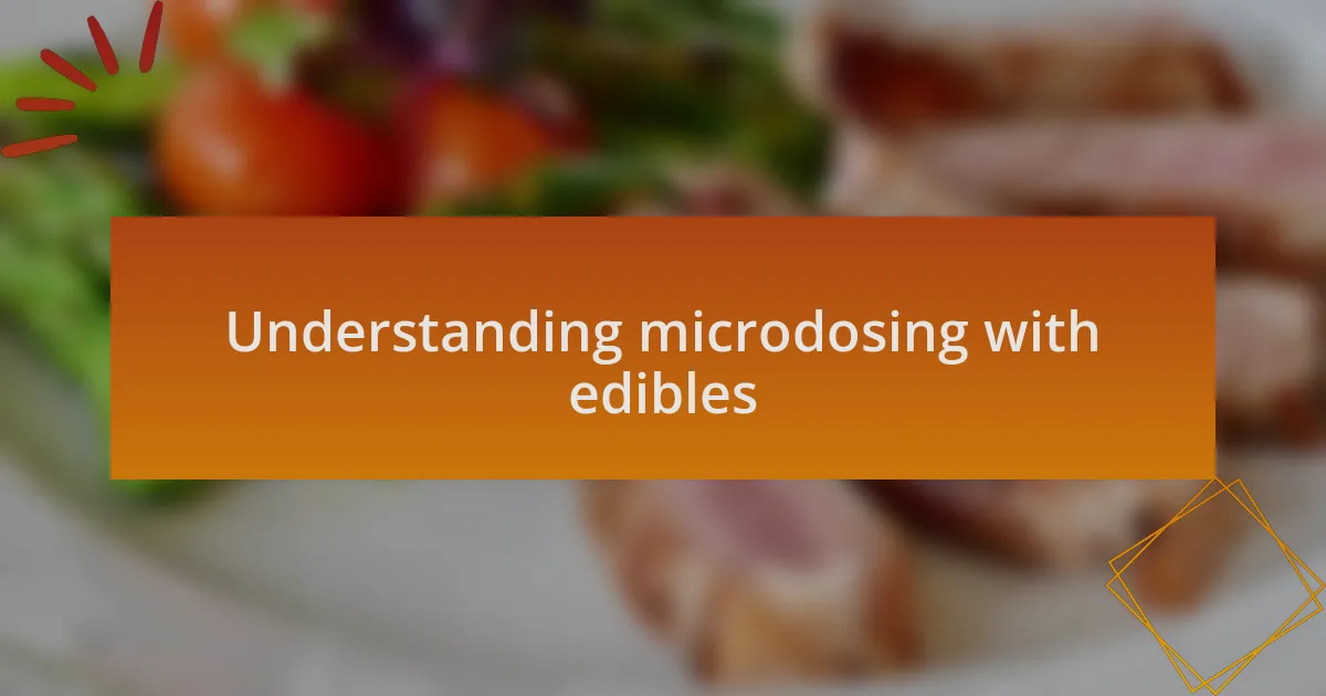 Understanding microdosing with edibles