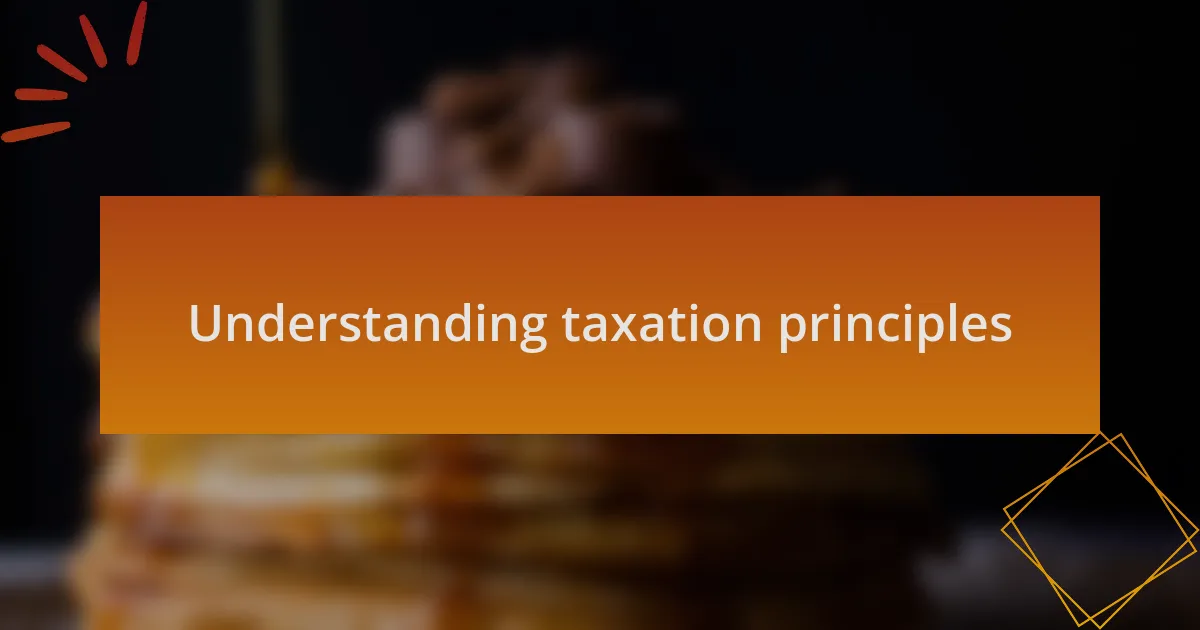 Understanding taxation principles