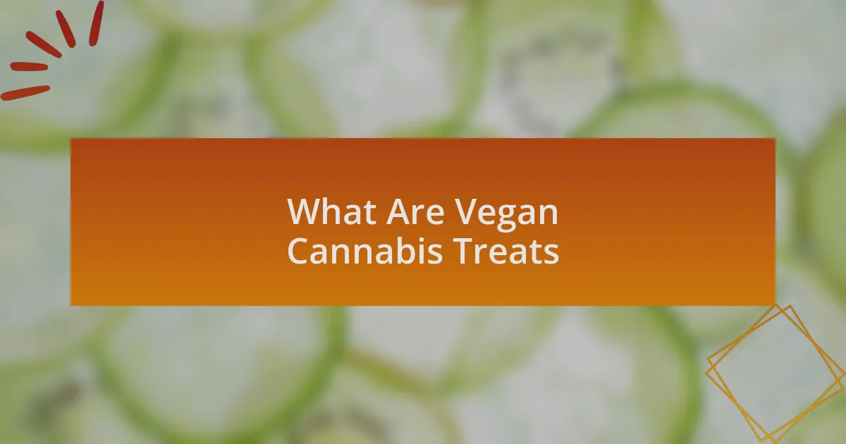 What Are Vegan Cannabis Treats