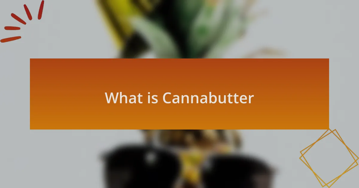 What is Cannabutter